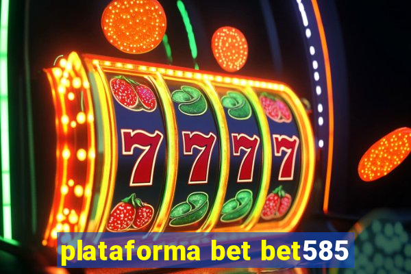 plataforma bet bet585